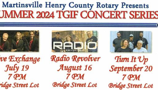 The Martinsville Henry County Rotary Club is hosting the Summer 2024 TGIF Concert Series in ...